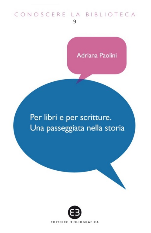 Per libri e per scritture. Una passeggiata nella storia
